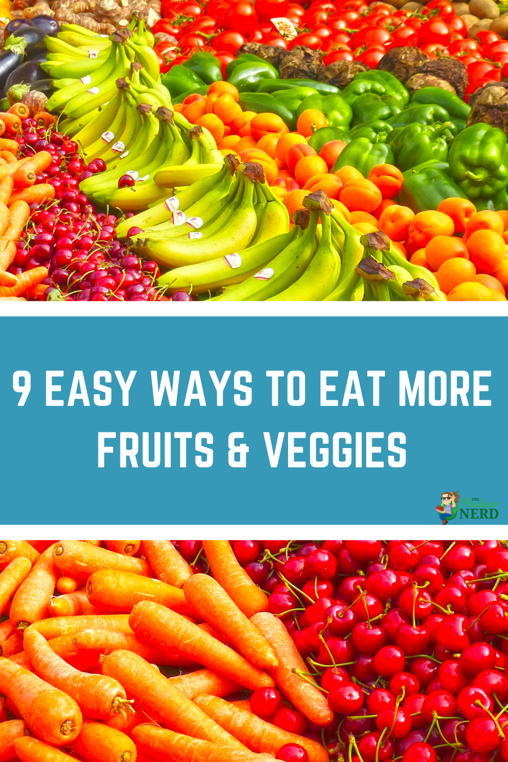 Read more about the article 9 Easy Ways to Eat More Fruits & Vegetables